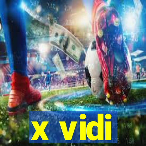 x vidi